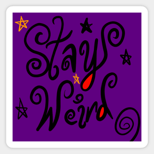 Stay Weird Sticker